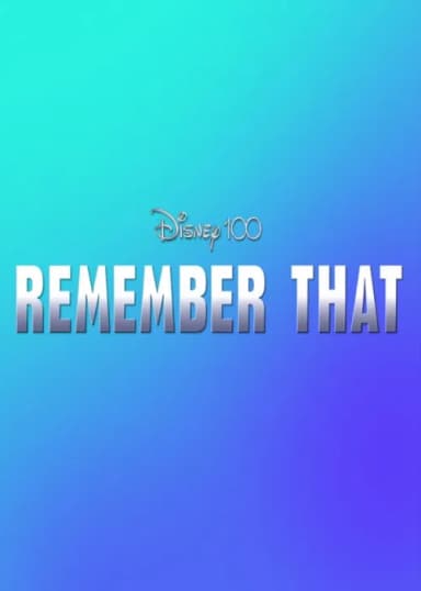 Disney 100: Remember That