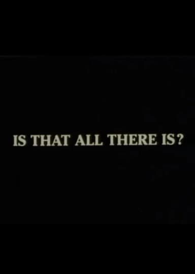 Is That All There Is?