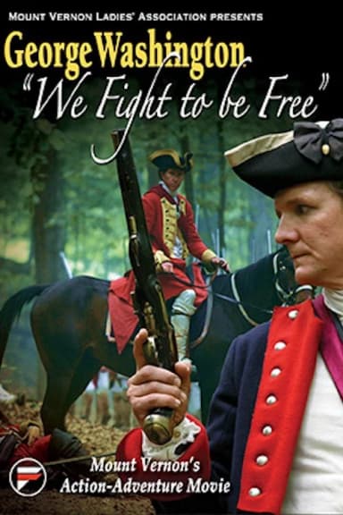 George Washington: We Fight to Be Free