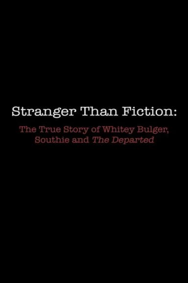Stranger Than Fiction: The True Story of Whitey Bulger, Southie and 'The Departed'
