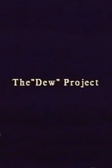 The “Dew” Project
