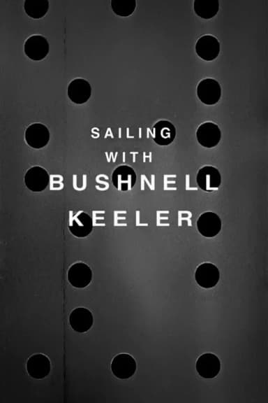 Sailing with Bushnell Keeler