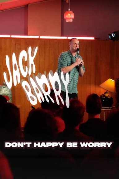 Jack Barry: Don't Happy Be Worry