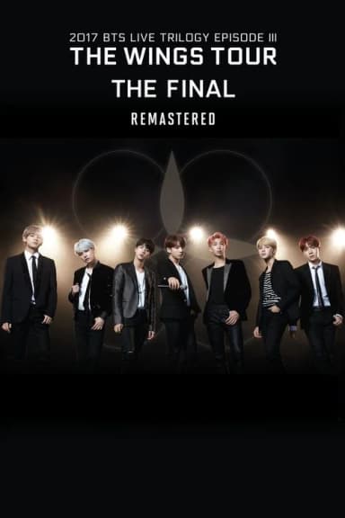 BTS 2017 Live Trilogy EPISODE III THE WINGS TOUR THE FINAL Remastered