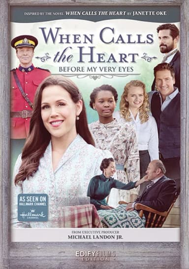 When Calls the Heart: Before My Very Eyes