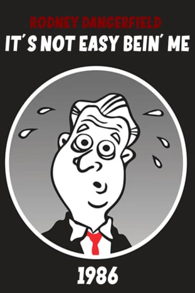 Rodney Dangerfield: It's Not Easy Bein' Me