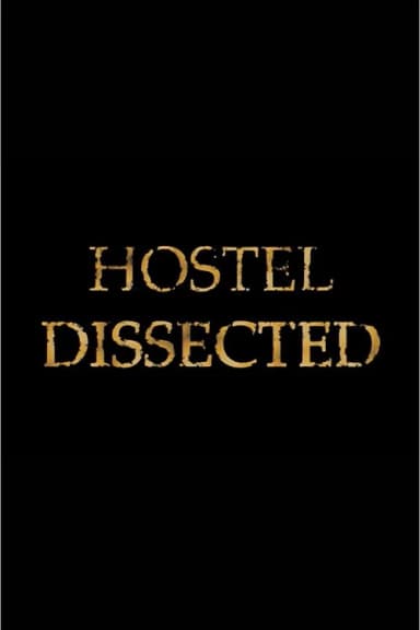 Hostel Dissected