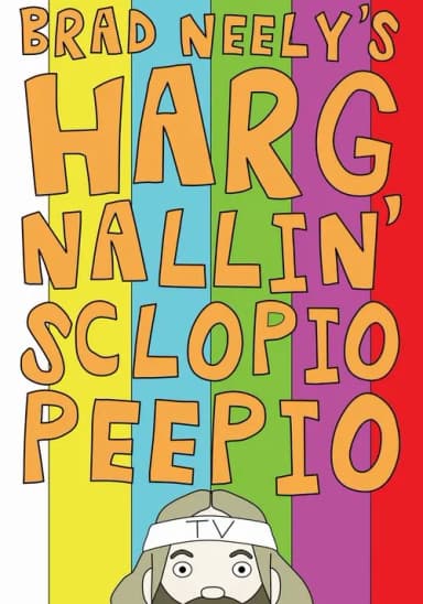 Brad Neely's Harg Nallin' Sclopio Peepio
