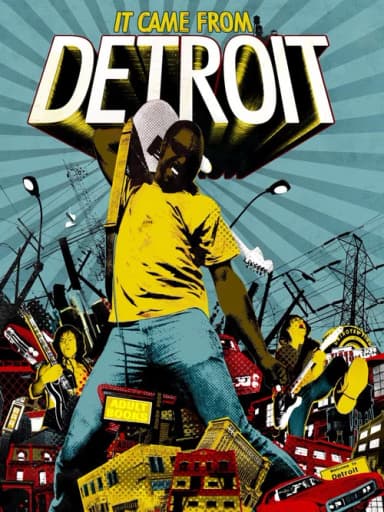 It Came from Detroit