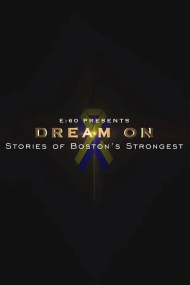 E:60 - Dream On: Stories of Boston's Strongest