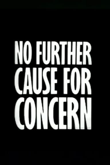 No Further Cause for Concern