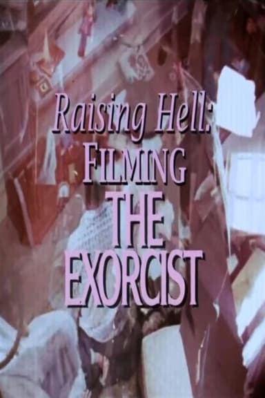 Raising Hell: Filming the Exorcist
