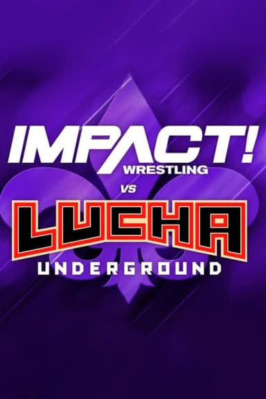 IMPACT Wrestling vs. Lucha Underground 2018