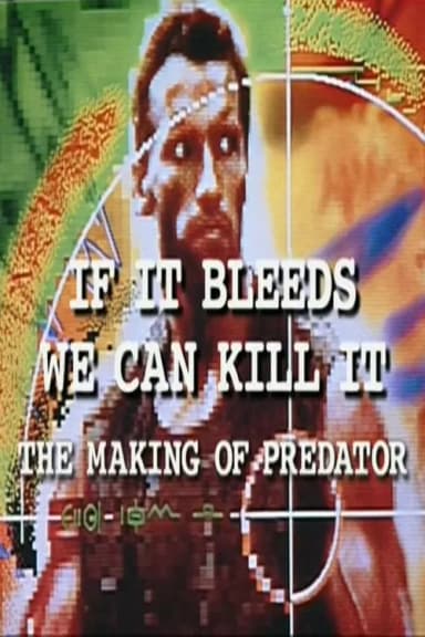 If It Bleeds We Can Kill It: The Making of 'Predator'