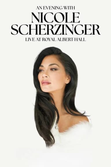 An Evening with Nicole Scherzinger: Live at Royal Albert Hall