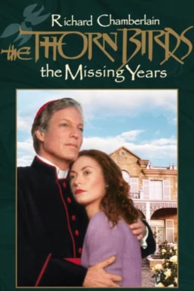 The Thorn Birds: The Missing Years
