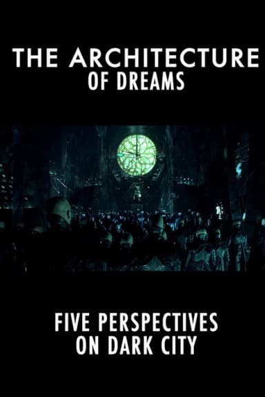 Dark City: The Architecture of Dreams