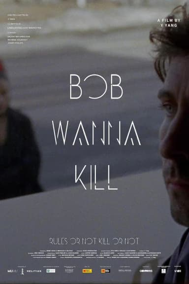 Bob Wanna Kill