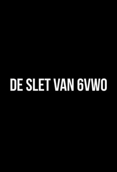 The Slut of 6VWO