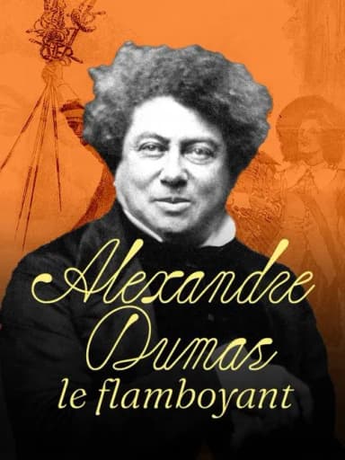 Alexandre Dumas: The Flamboyant