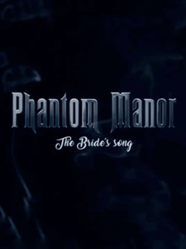 Phantom Manor: The Bride's Song