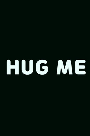 Hug Me
