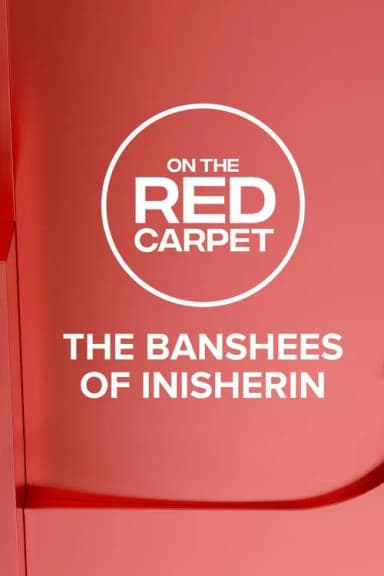 On the Red Carpet Presents: The Banshees of Inisherin