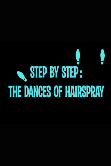 Step by Step: The Dances of 'Hairspray'