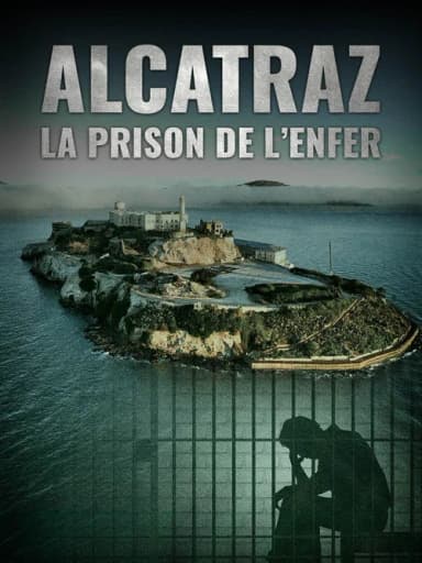 Alcatraz : la prison de l'enfer