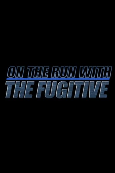 On the Run with 'The Fugitive'