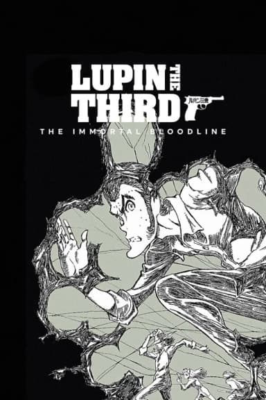 LUPIN THE IIIRD: The Movie - The Immortal Bloodline