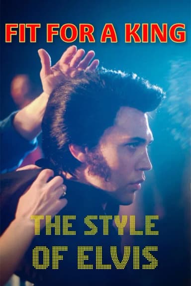 Fit for a King - The Style of Elvis