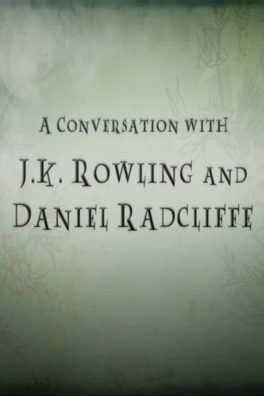 A Conversation with J.K. Rowling and Daniel Radcliffe