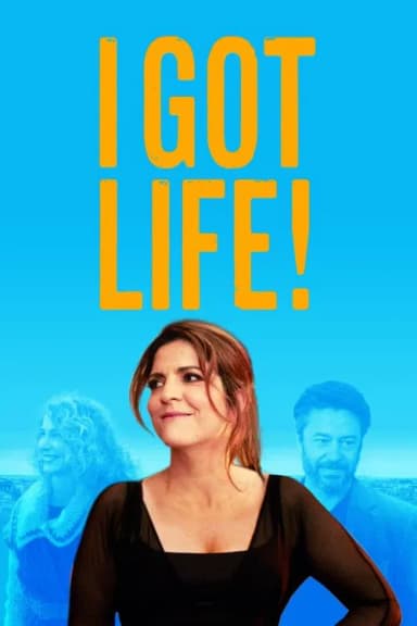 I Got Life!