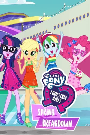 My Little Pony: Equestria Girls - Spring Breakdown