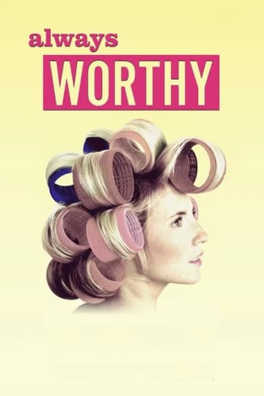 Always Worthy