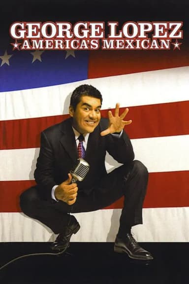 George Lopez: America's Mexican