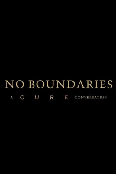 No Boundaries: A Cure Conversation