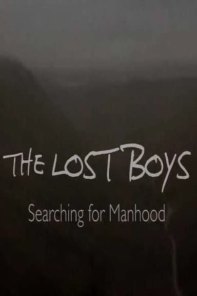 The Lost Boys: Searching for Manhood