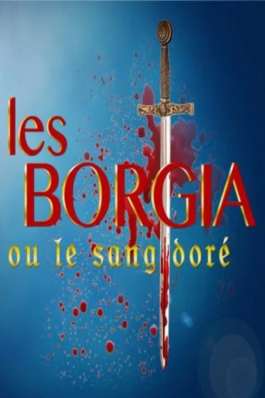The Borgia, or the Golden Blood