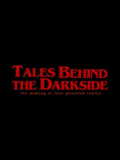 Tales Behind The Darkside: The Making Of Four Ghoulish Fables