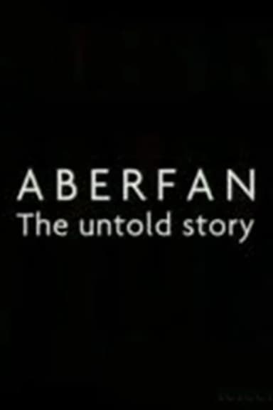 Aberfan: The Untold Story