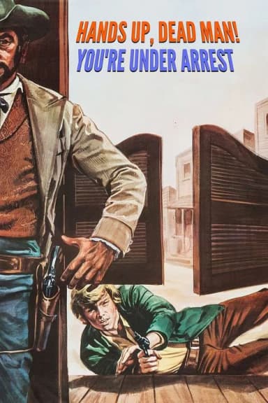 Hands Up, Dead Man! You're Under Arrest