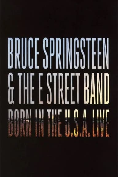 Bruce Springsteen & The E Street Band: Born in the U.S.A. Live in London 2013