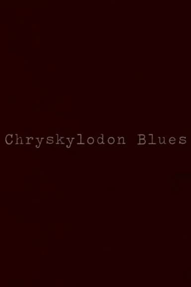 Chryskylodon Blues