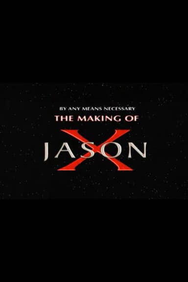 By Any Means Necessary: The Making of "Jason X"