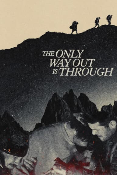 The Only Way Out Is Through