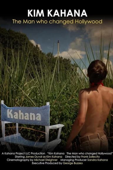 Kim Kahana: The Man who changed Hollywood