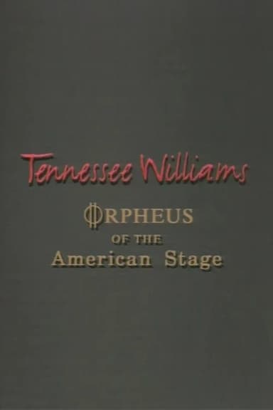 Tennessee Williams: Orpheus of the American Stage