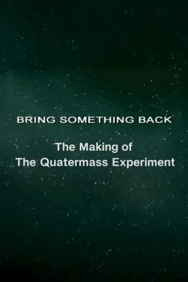 Bring Something Back: The Making of 'The Quatermass Experiment'